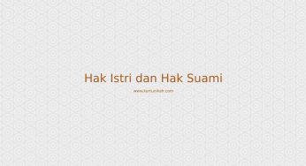 Hak Istri dan Hak Suami Dalam Pernikahan